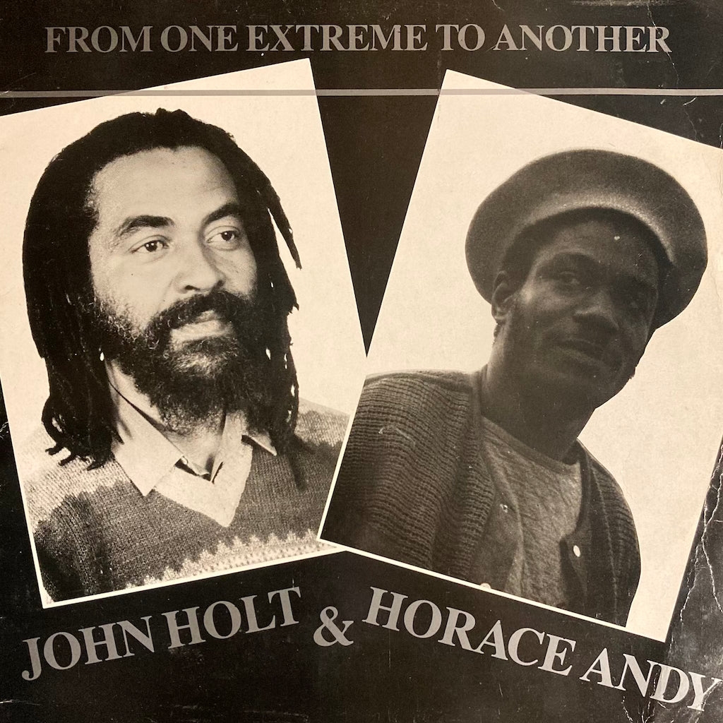 John Holt & Horace Andy - From One Extreme To Another