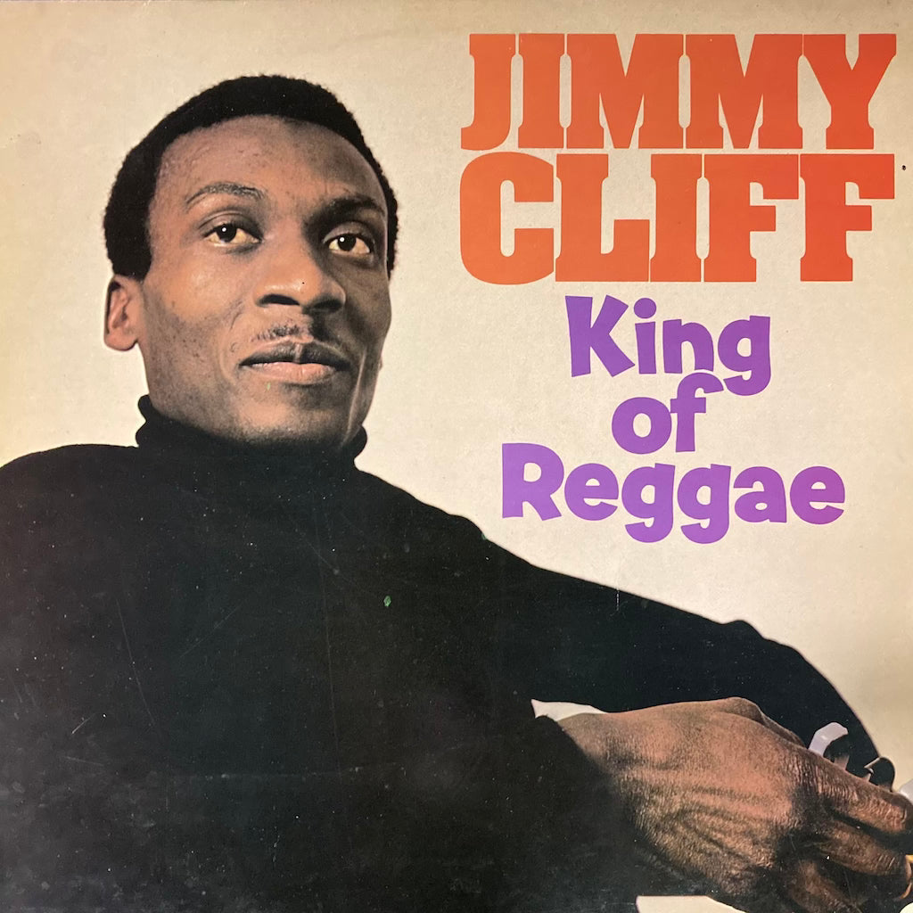 Jimmy Cliff – King Of Reggae