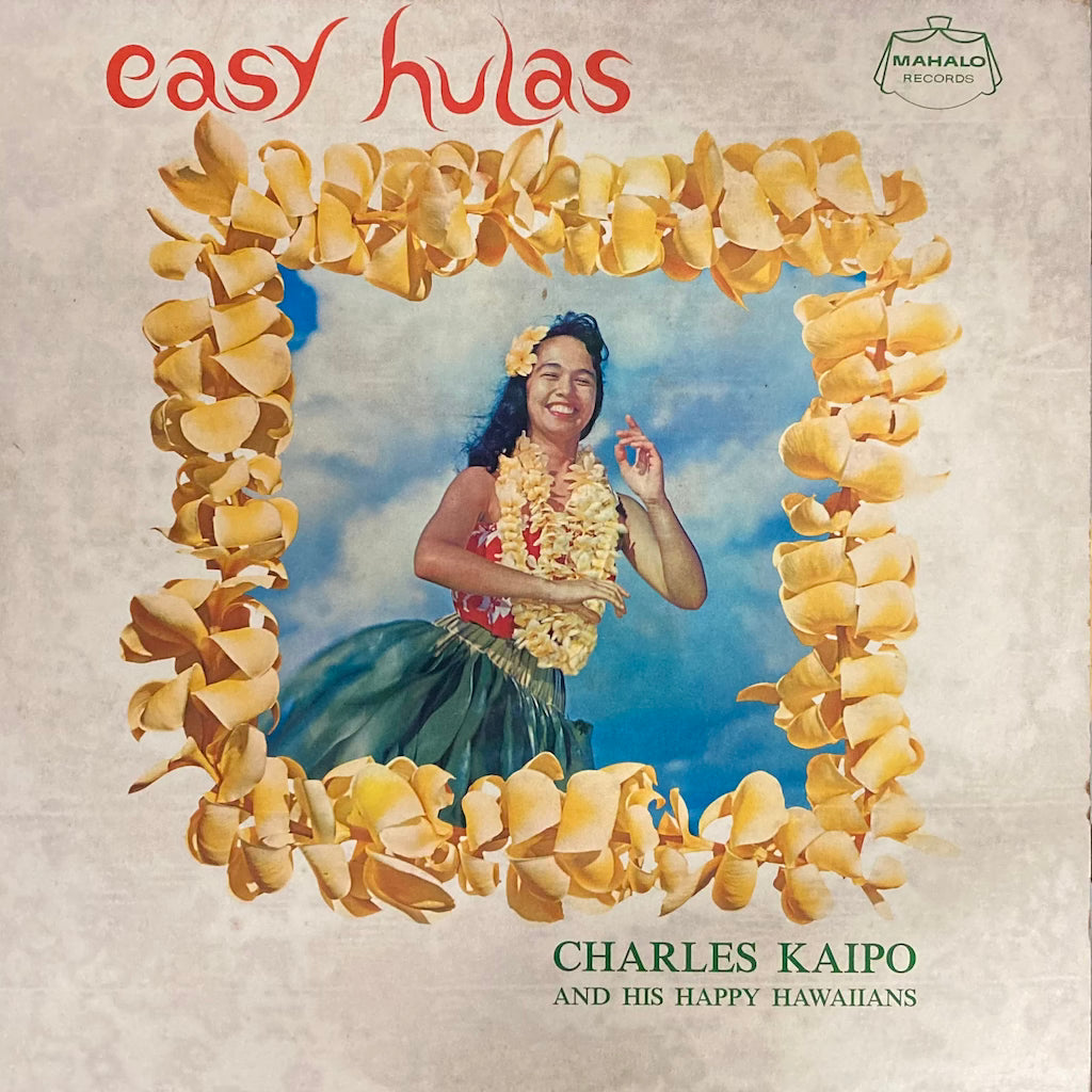 Charles Kaipo and His Happy Hawaiians - Easy Hulas