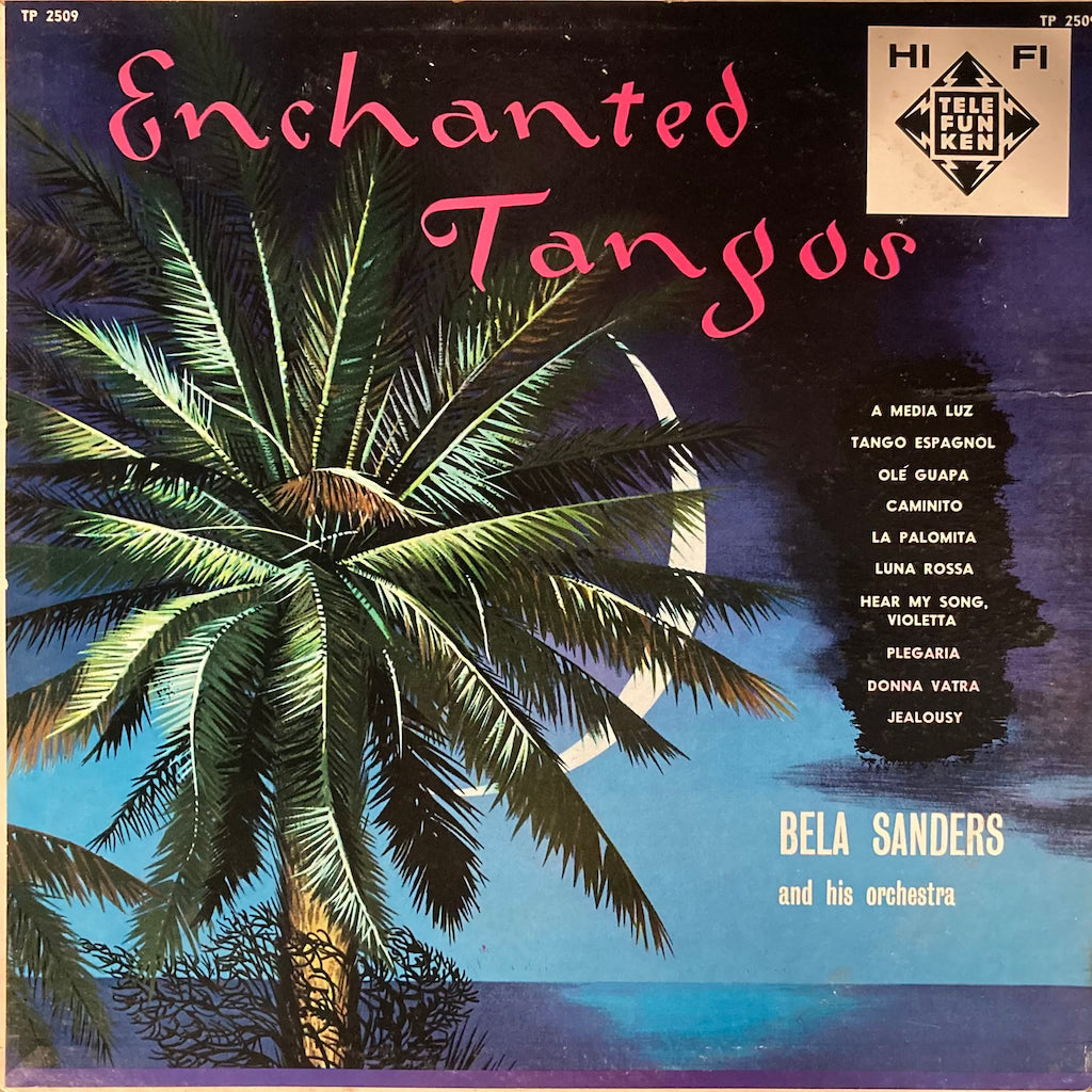 Bela Sanders and His Orchestra - Enchanted Tangos