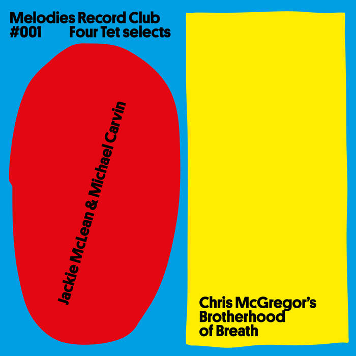 Jackie McLean & Michael Carvin / Chris McGregor's Brotherhood Of Breath - Melodies Record Club #001:Four Tet selects
