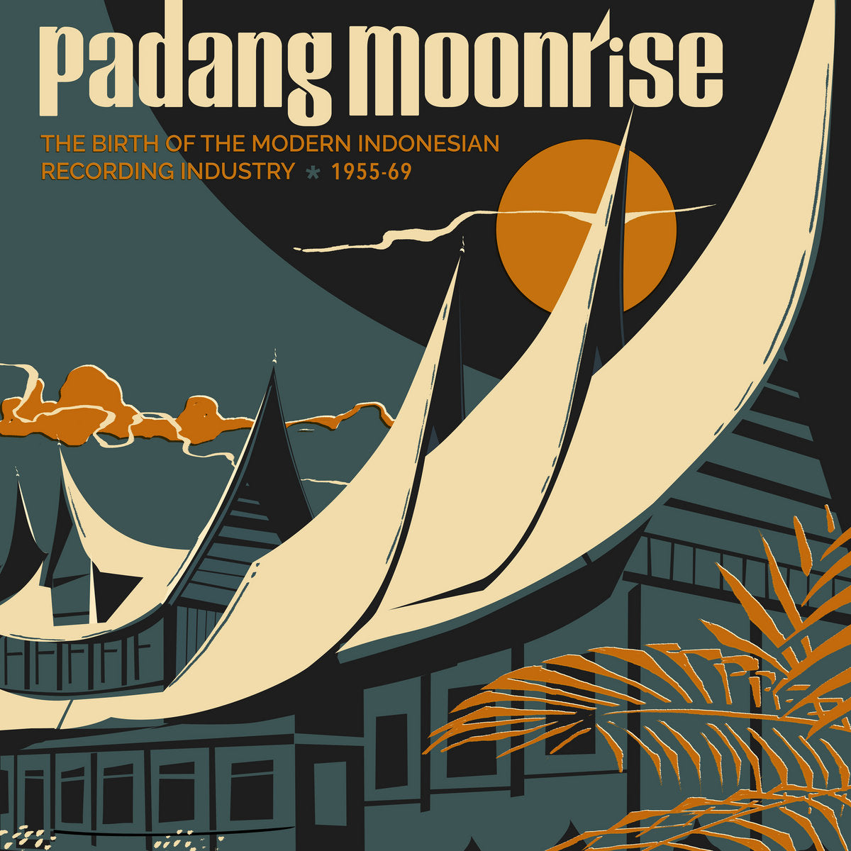 V/A - Padang Moonrise: The Birth of the Modern Indonesian Recording Industry 1955-69