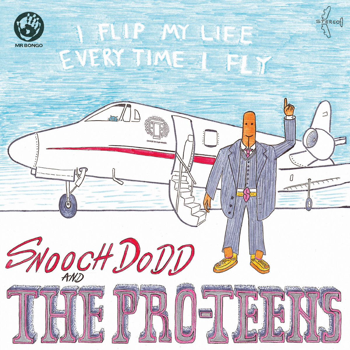 Snooch Dodd and The Pro Teens - I Flip My Life Every Time I Fly