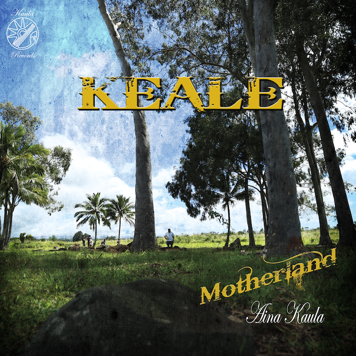 Keale - Motherland Aina Kaula