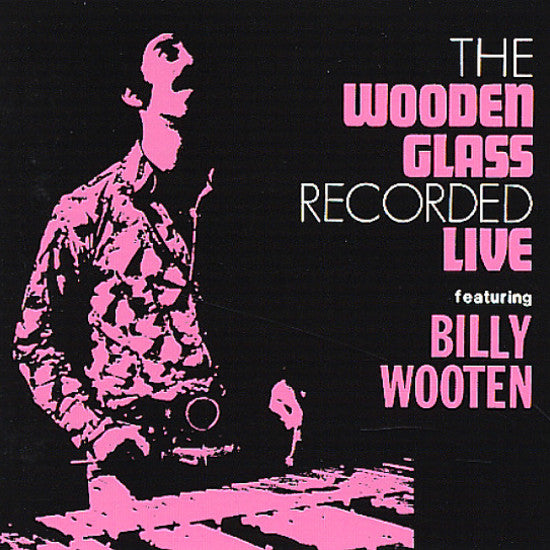 Billy Wooten - The Wooden Glass Recorded Live