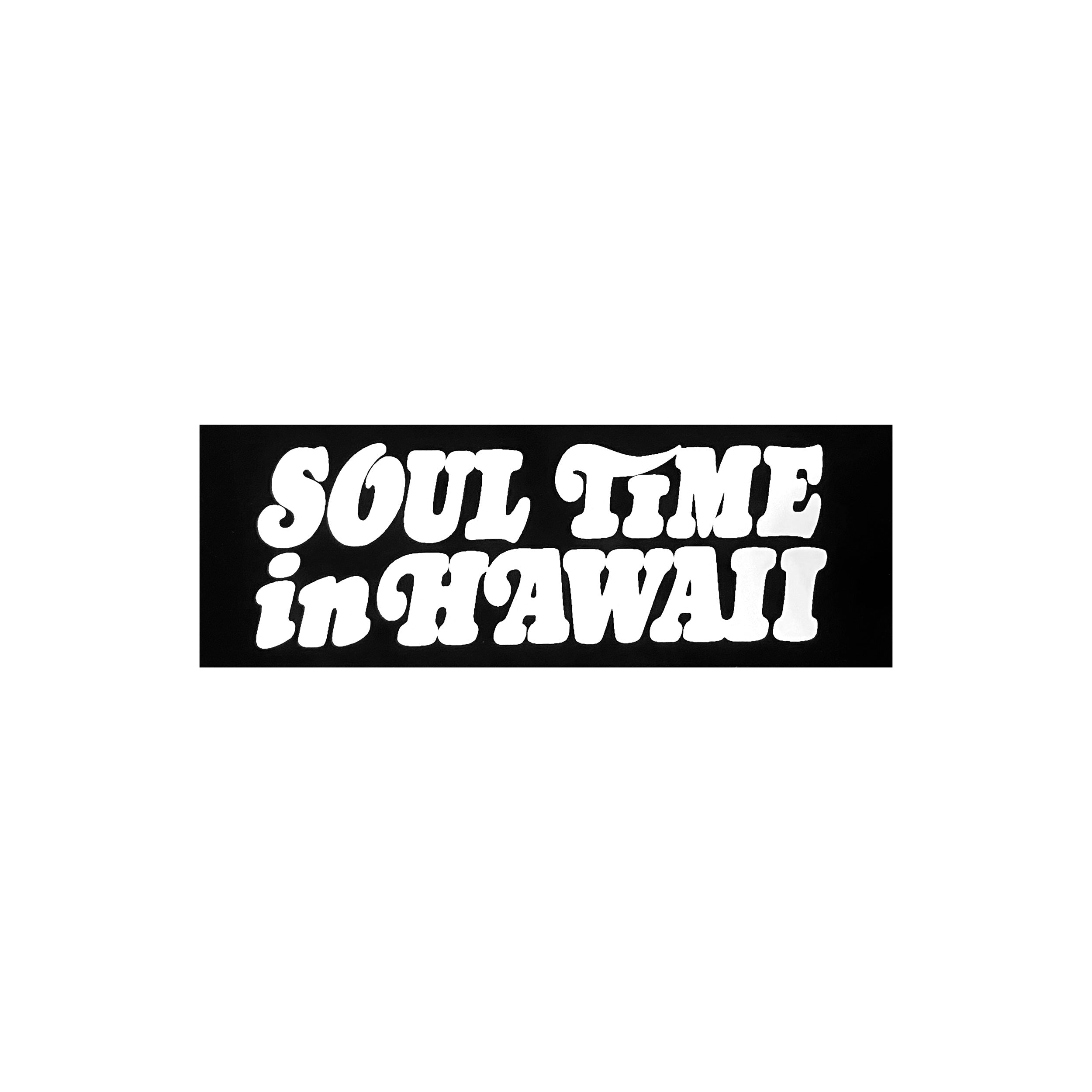 Soul Time in Hawaii sticker