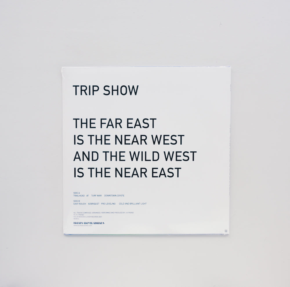 Trip Show - The Far East Is The Near West And The Wild West Is The Near East